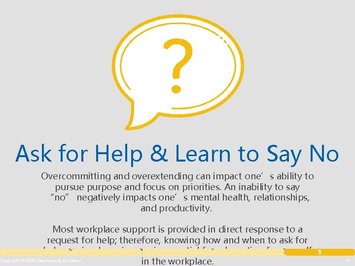 Ask for Help & Learn to Say No Overcommitting and overextending can impact one’s