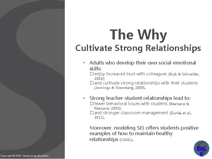 The Why Cultivate Strong Relationships • Adults who develop their own social-emotional skills: �