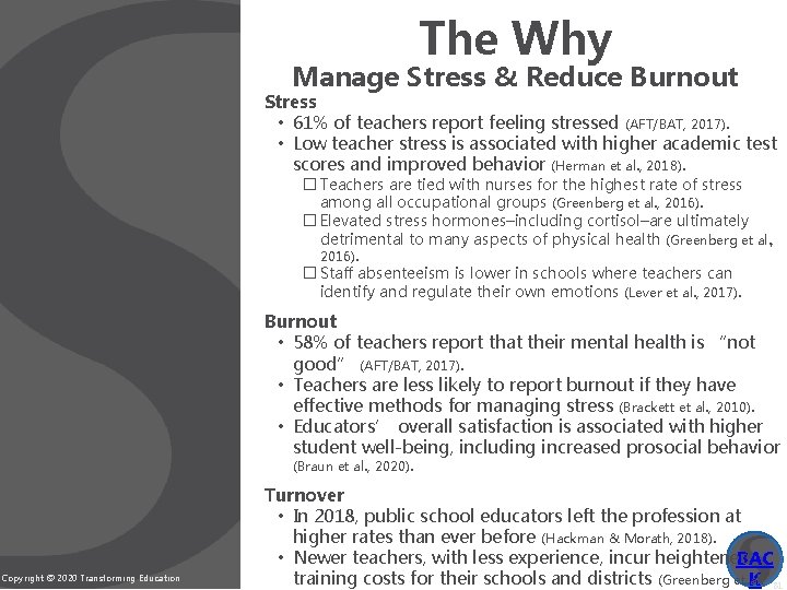 The Why Manage Stress & Reduce Burnout Stress • 61% of teachers report feeling