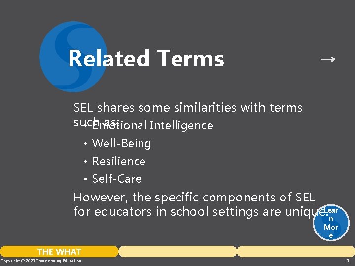 Related Terms SEL shares some similarities with terms such as: • Emotional Intelligence •