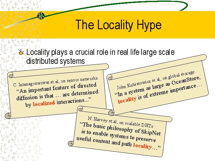 The Locality Hype Locality plays a crucial role in real life large scale distributed