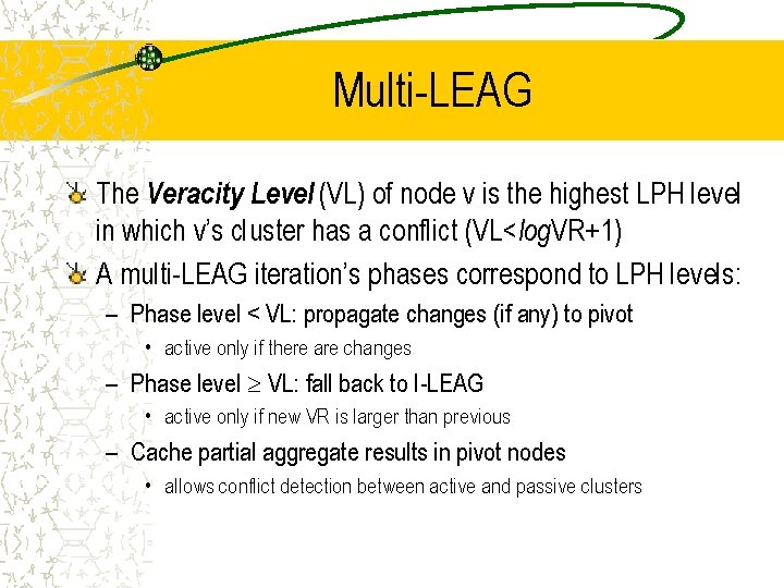 Multi-LEAG The Veracity Level (VL) of node v is the highest LPH level in
