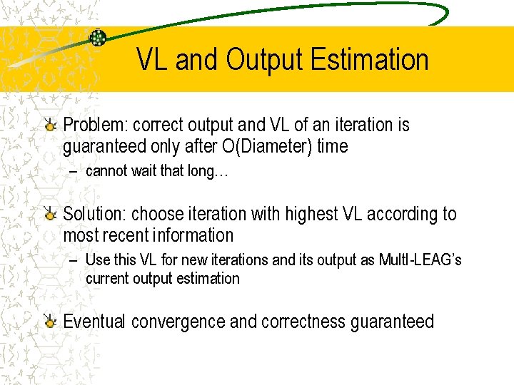 VL and Output Estimation Problem: correct output and VL of an iteration is guaranteed