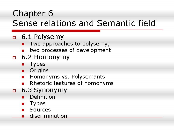Chapter 6 Sense relations and Semantic field o 6. 1 Polysemy n n o