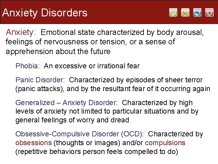 Anxiety Disorders Anxiety: Emotional state characterized by body arousal, feelings of nervousness or tension,