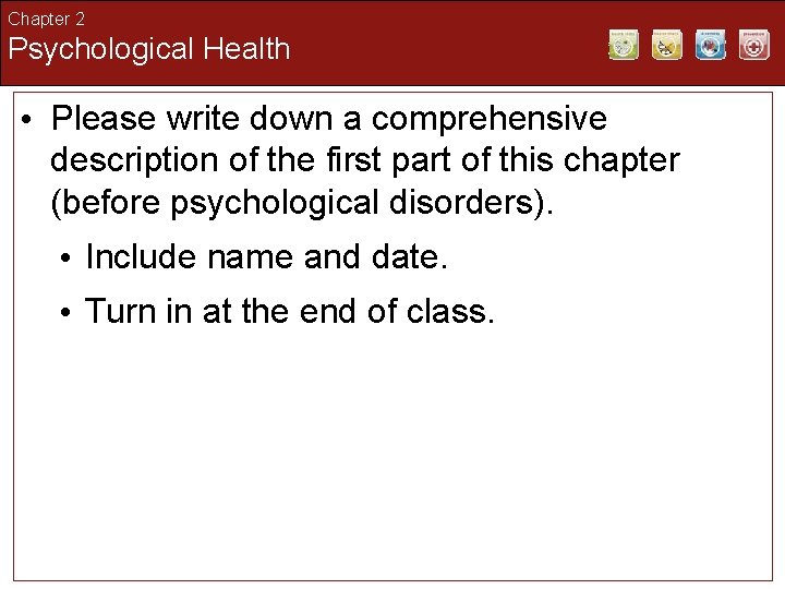 Chapter 2 Psychological Health • Please write down a comprehensive description of the first