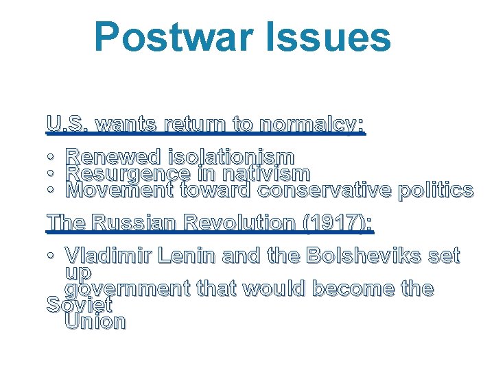 Postwar Issues U. S. wants return to normalcy: • Renewed isolationism • Resurgence in