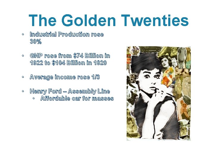 The Golden Twenties • Industrial Production rose 30% • GNP rose from $74 Billion