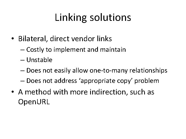 Linking solutions • Bilateral, direct vendor links – Costly to implement and maintain –