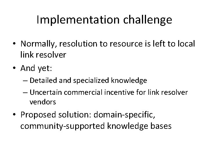 Implementation challenge • Normally, resolution to resource is left to local link resolver •