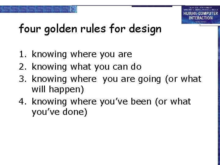 four golden rules for design 1. knowing where you are 2. knowing what you