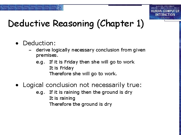 Deductive Reasoning (Chapter 1) • Deduction: – derive logically necessary conclusion from given premises.