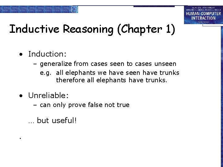 Inductive Reasoning (Chapter 1) • Induction: – generalize from cases seen to cases unseen