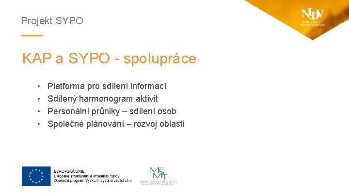 Projekt SYPO KAP a SYPO - spolupráce • • Platforma pro sdílení informací Sdílený