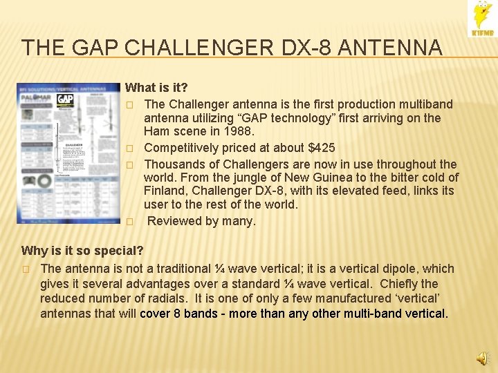 THE GAP CHALLENGER DX-8 ANTENNA What is it? � The Challenger antenna is the