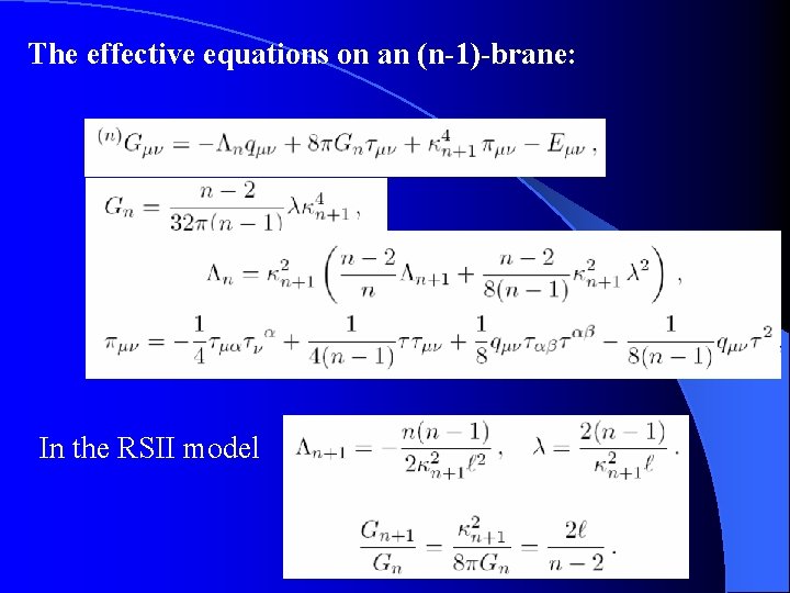 The effective equations on an (n-1)-brane: In the RSII model 