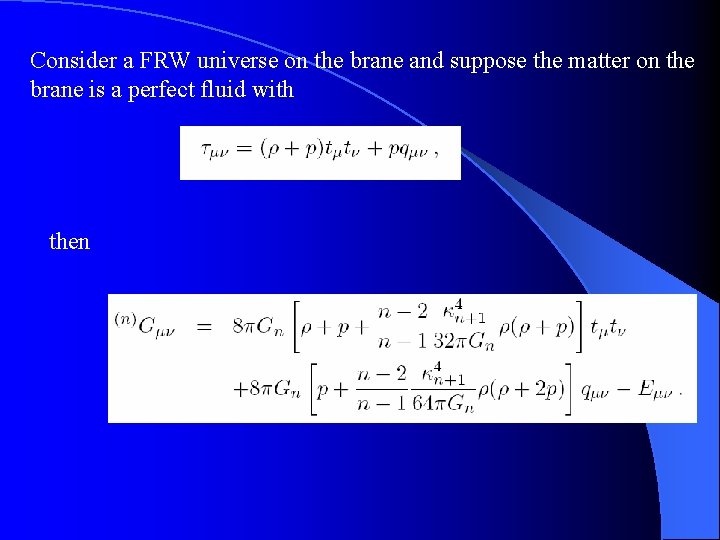 Consider a FRW universe on the brane and suppose the matter on the brane