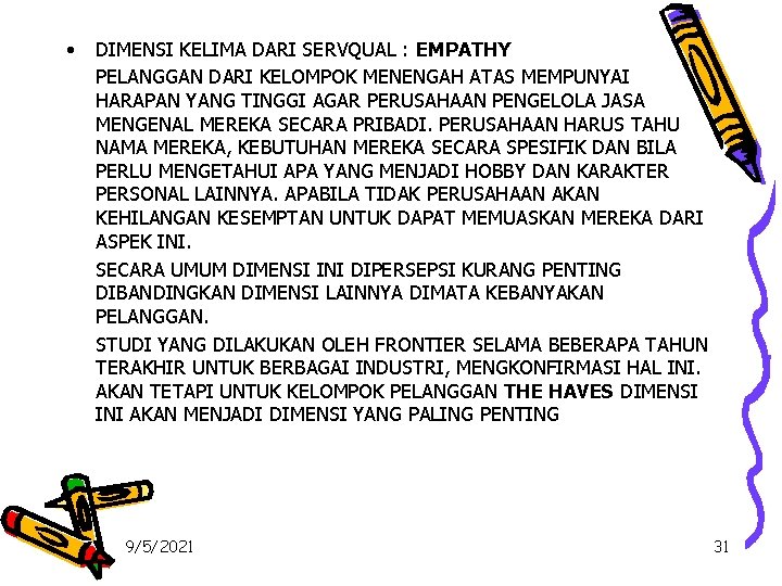  • DIMENSI KELIMA DARI SERVQUAL : EMPATHY PELANGGAN DARI KELOMPOK MENENGAH ATAS MEMPUNYAI