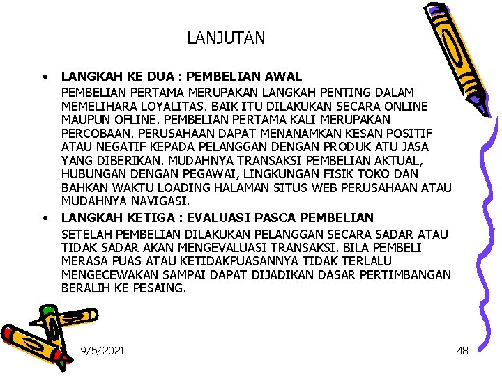 LANJUTAN • • LANGKAH KE DUA : PEMBELIAN AWAL PEMBELIAN PERTAMA MERUPAKAN LANGKAH PENTING