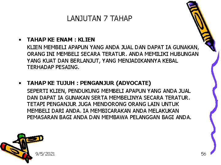 LANJUTAN 7 TAHAP • TAHAP KE ENAM : KLIEN MEMBELI APAPUN YANG ANDA JUAL