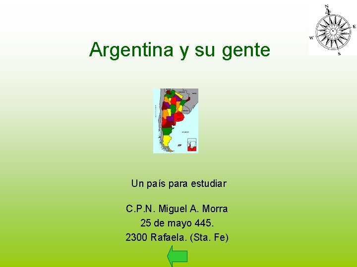 Argentina y su gente Un país para estudiar C. P. N. Miguel A. Morra