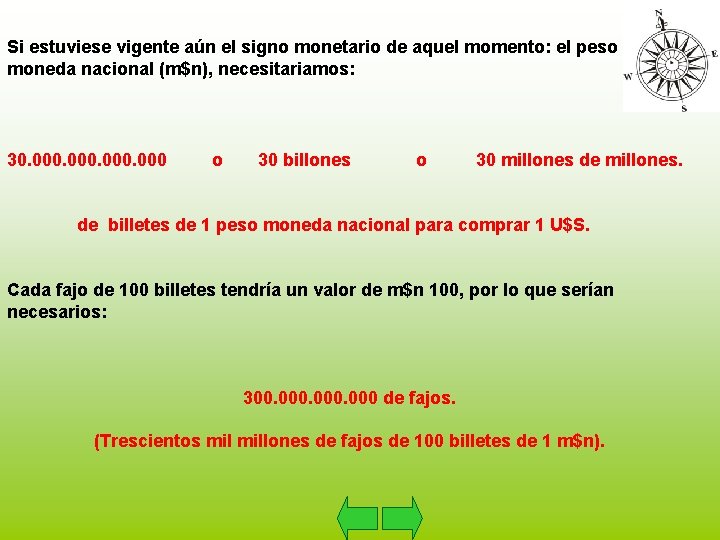 Si estuviese vigente aún el signo monetario de aquel momento: el peso moneda nacional