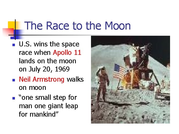 The Race to the Moon n U. S. wins the space race when Apollo