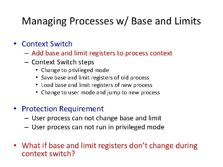 Managing Processes w/ Base and Limits • Context Switch – Add base and limit Managing Processes w/ Base and Limits • Context Switch – Add base and limit