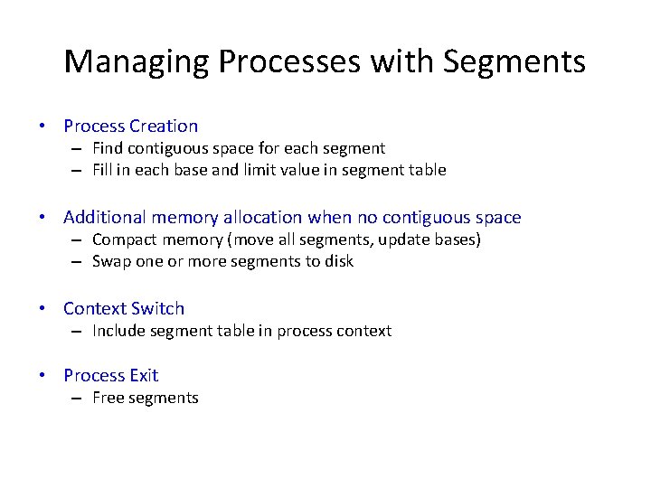 Managing Processes with Segments • Process Creation – Find contiguous space for each segment Managing Processes with Segments • Process Creation – Find contiguous space for each segment