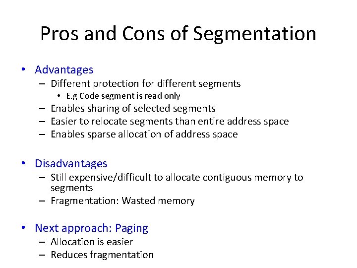 Pros and Cons of Segmentation • Advantages – Different protection for different segments • Pros and Cons of Segmentation • Advantages – Different protection for different segments •