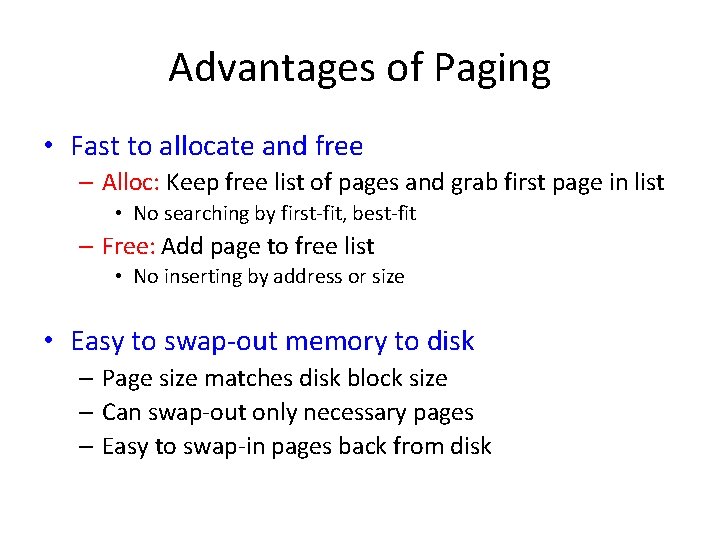 Advantages of Paging • Fast to allocate and free – Alloc: Keep free list Advantages of Paging • Fast to allocate and free – Alloc: Keep free list