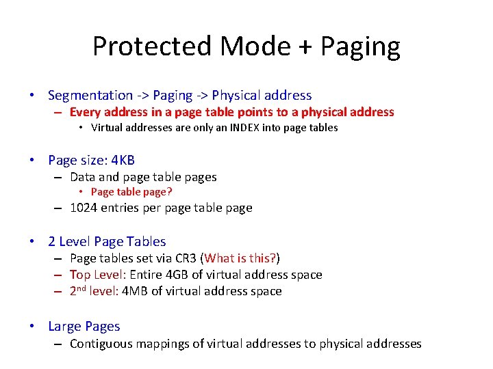 Protected Mode + Paging • Segmentation -> Paging -> Physical address – Every address Protected Mode + Paging • Segmentation -> Paging -> Physical address – Every address