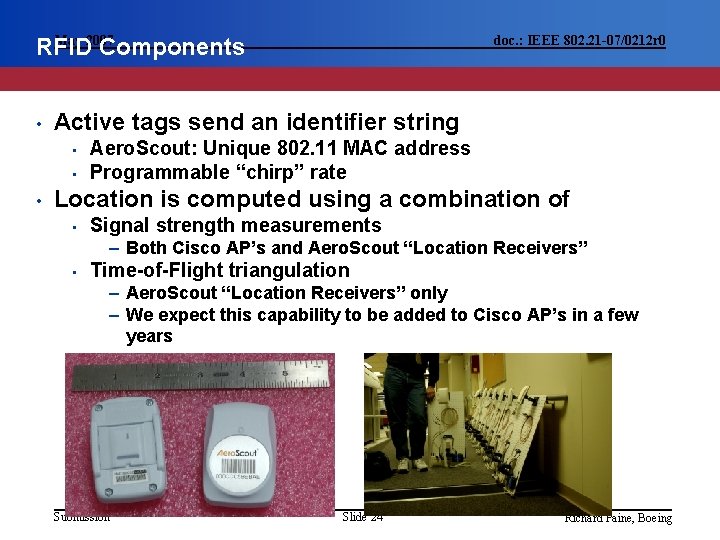 May 2007 RFID Components • Active tags send an identifier string • • •