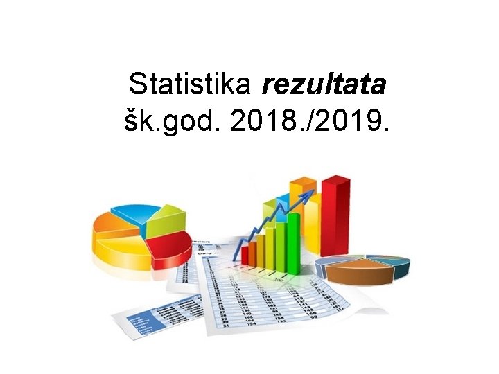 Statistika rezultata šk. god. 2018. /2019. 