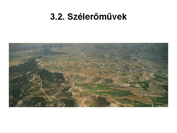 3. 2. Szélerőművek 