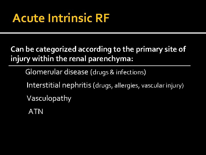 Acute Intrinsic RF Can be categorized according to the primary site of injury within