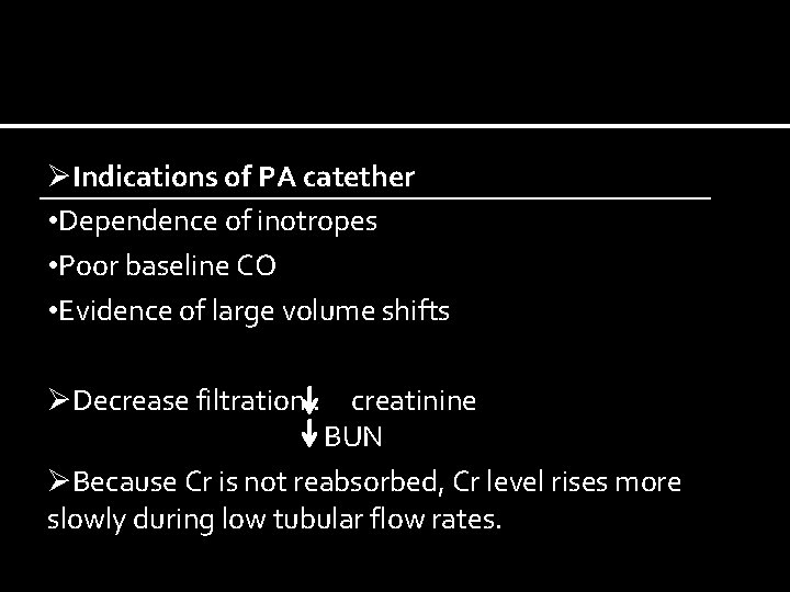 ØIndications of PA catether • Dependence of inotropes • Poor baseline CO • Evidence