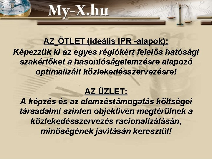 AZ ÖTLET (ideális IPR -alapok): Képezzük ki az egyes régiókért felelős hatósági szakértőket a AZ ÖTLET (ideális IPR -alapok): Képezzük ki az egyes régiókért felelős hatósági szakértőket a