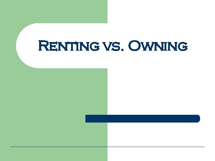 Renting vs. Owning 