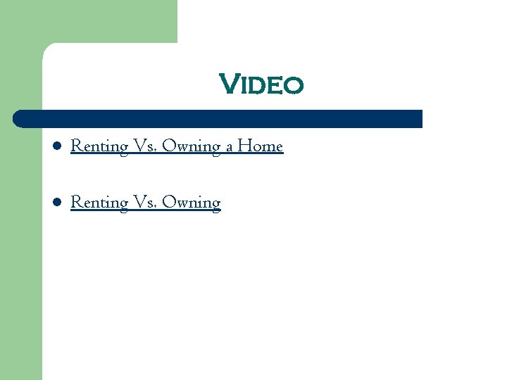 Video l Renting Vs. Owning a Home l Renting Vs. Owning 