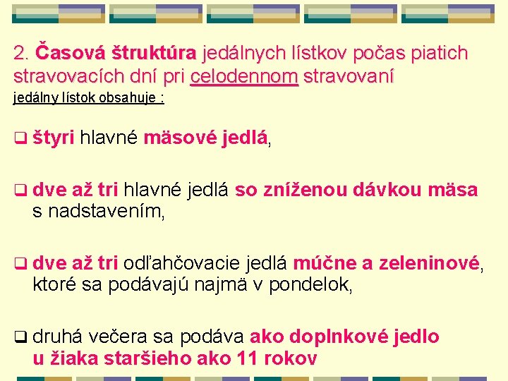 2. Časová štruktúra jedálnych lístkov počas piatich stravovacích dní pri celodennom stravovaní jedálny lístok