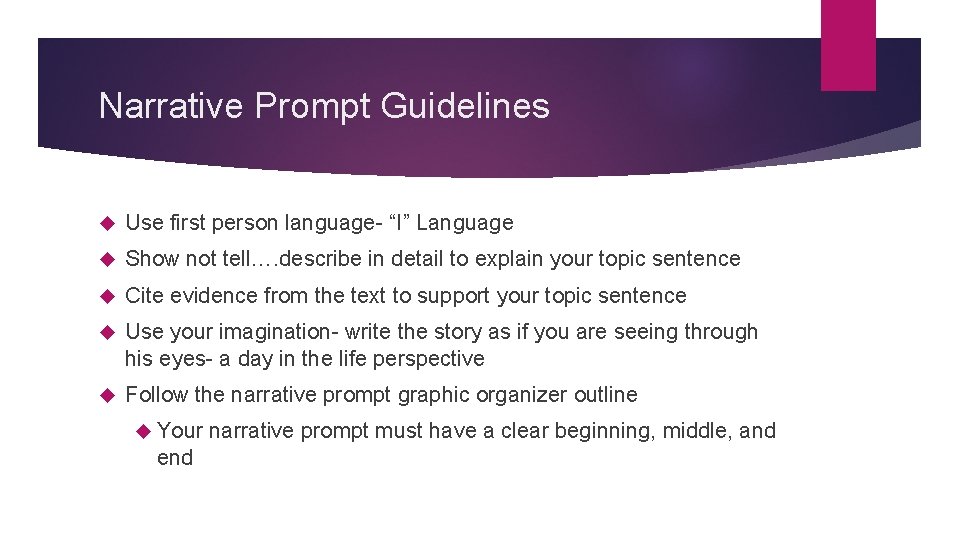 Narrative Prompt Guidelines Use first person language- “I” Language Show not tell…. describe in