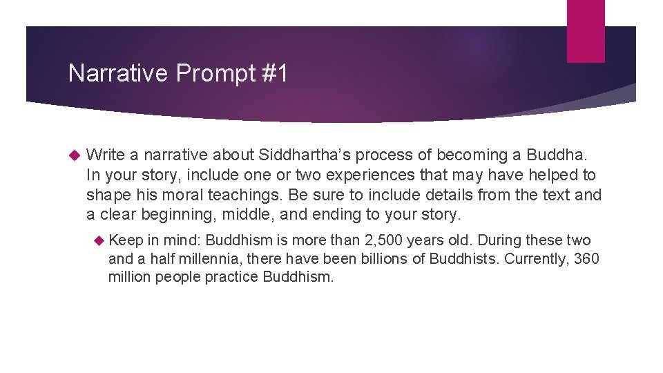 Narrative Prompt #1 Write a narrative about Siddhartha’s process of becoming a Buddha. In