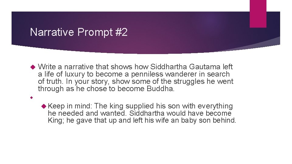 Narrative Prompt #2 Write a narrative that shows how Siddhartha Gautama left a life