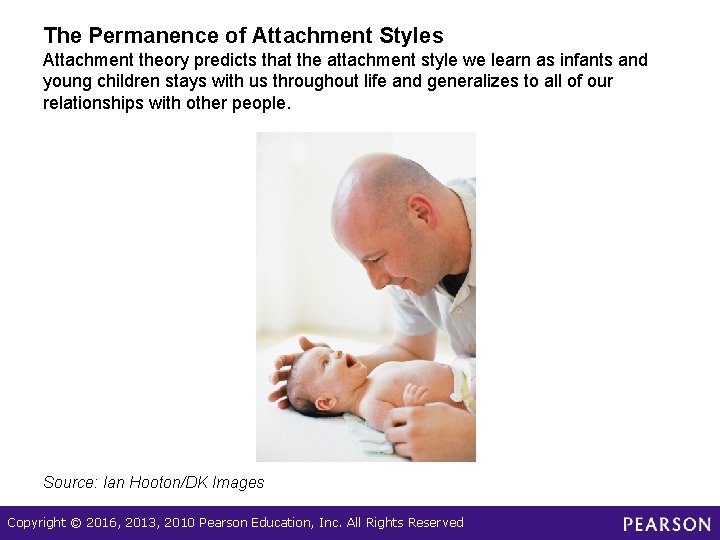The Permanence of Attachment Styles Attachment theory predicts that the attachment style we learn