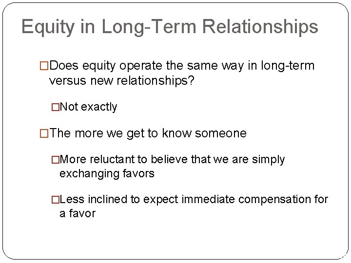 Equity in Long-Term Relationships �Does equity operate the same way in long-term versus new