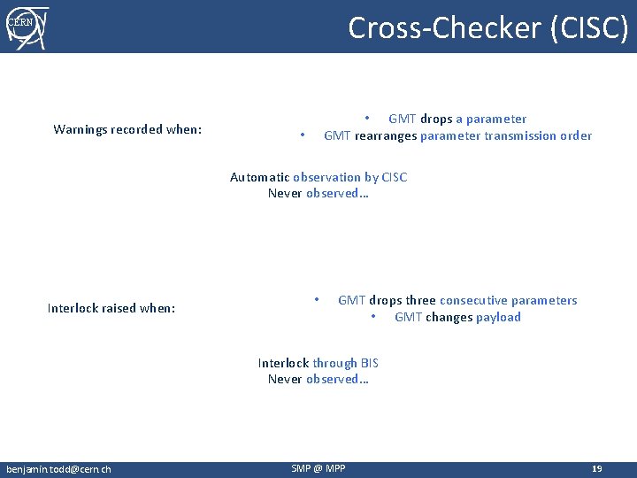 Cross-Checker (CISC) CERN Warnings recorded when: • GMT drops a parameter GMT rearranges parameter
