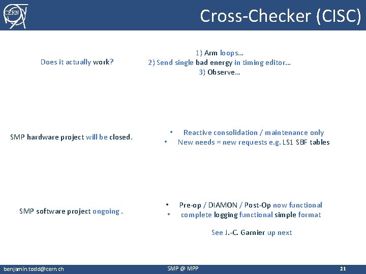 Cross-Checker (CISC) CERN Does it actually work? SMP hardware project will be closed. SMP