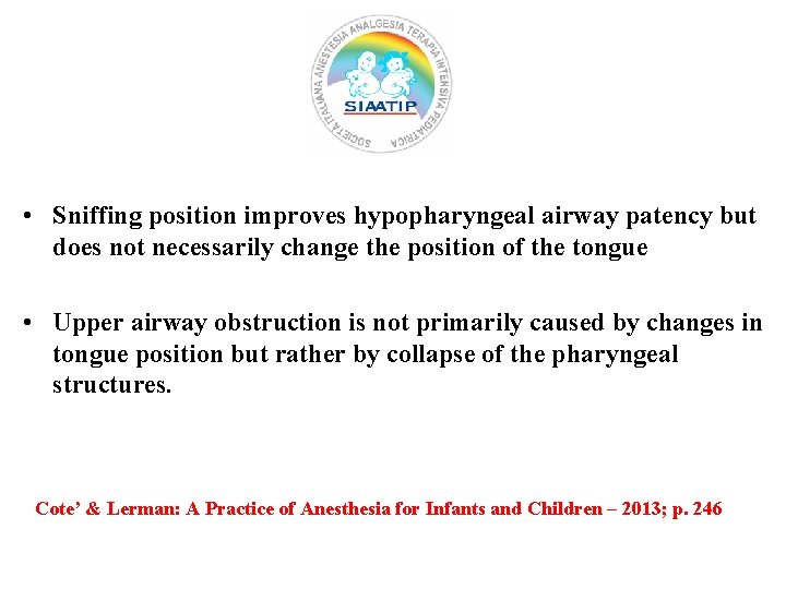  • Sniffing position improves hypopharyngeal airway patency but does not necessarily change the