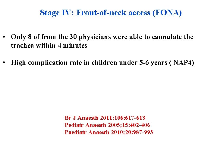 Stage IV: Front-of-neck access (FONA) • Only 8 of from the 30 physicians were